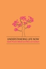 Understanding Life Now By Sarah P. Abbott, Nina Van Gorkom Cover Image