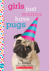 Girls Just Wanna Have Pugs: A Wish Novel By J. J. Howard Cover Image