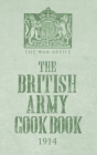 The British Army Cook Book 1914 By The War Office Cover Image