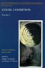 An Invitation to Cognitive Science: Visual Cognition By Stephen M. Kosslyn (Editor), Daniel N. Osherson (Editor), Harold Pashler (Contribution by) Cover Image