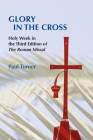 Glory in the Cross: Holy Week in the Third Edition of the Roman Missal By Paul Turner Cover Image