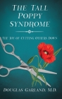 The Tall Poppy Syndrome: The Joy of Cutting Others Down By Douglas Garland Cover Image