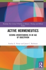 Active Hermeneutics: Seeking Understanding in an Age of Objectivism (Routledge New Critical Thinking in Religion) By Stanley E. Porter, Jason C. Robinson Cover Image