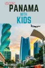 Visiting panama with kids: Family Adventures with Kids: A Guidebook to Cultural Discovery and Outdoor Exploration in Panama Cover Image