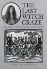 The Last Witch Craze: John Aubrey, the Royal Society and the Witches By Tony McAleavy Cover Image