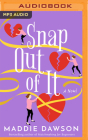 Snap Out of It By Maddie Dawson, Joyce Bean (Read by) Cover Image