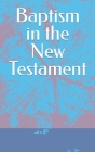 Baptism in the New Testament By Raymond Wiggins Cover Image