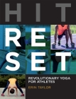 Hit Reset: Revolutionary Yoga for Athletes By Erin Taylor Cover Image