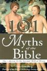 101 Myths of the Bible: How Ancient Scribes Invented Biblical History By Gary Greenberg Cover Image
