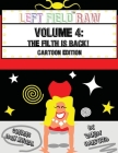 Left Field Raw: The Filth Is Back! (Volume 4) By Randy Halford Cover Image
