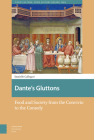 Dante's Gluttons: Food and Society from the Convivio to the Comedy Cover Image