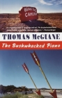 The Bushwhacked Piano (Vintage Contemporaries) By Thomas McGuane Cover Image