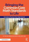 Bringing the Common Core Math Standards to Life: Exemplary Practices from High Schools By Yvelyne Germain-McCarthy, Ivan Gill Cover Image