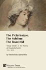 The Picturesque, The Sublime, The Beautiful: Visual Artistry in the Works of Charlotte Smith (1749-1806) [Paperback, B&W] (Literary Studies) By Valerie Derbyshire Cover Image