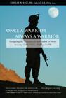 Once a Warrior, Always a Warrior: Navigating the Transition from Combat to Home--Including Combat Stress, PTSD, and mTBI By Charles Hoge Cover Image