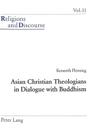Asian Christian Theologians in Dialogue with Buddhism (Religions and Discourse #11) Cover Image