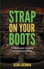 Strap on your Boots: A realistic guide to building and scaling your startup By Jason Sherman Cover Image