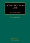 Construction Law (Construction Practice) By Julian Bailey Cover Image