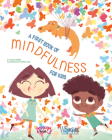 A First Book of Mindfulness: Kids Mindfulness Activities, Deep Breaths, and Guided Meditation for Ages 5-8 By Chiara Piroddi, Federica Fusi (Illustrator) Cover Image
