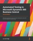 Automated Testing in Microsoft Dynamics 365 Business Central - Second Edition: Efficiently automate test cases for faster development cycles with less Cover Image
