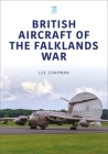 British Aircraft of the Falklands War By Lee Chapman Cover Image