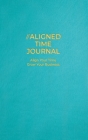 The Aligned Time Journal By Amanda J. Crowell Cover Image