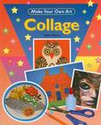 Collage (Make Your Own Art) By Sally Henry Cover Image