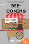 Bee-Coming: Bee's Flowers: Book Two By Corlet Dawn Cover Image