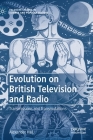 Evolution on British Television and Radio: Transmissions and Transmutations (Palgrave Studies in Science and Popular Culture) By Alexander Hall Cover Image