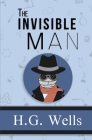 The Invisible Man - the Original 1897 Classic (Reader's Library Classics) By H. G. Wells Cover Image