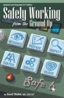 Safely Working from the Ground Up By David Shafer Cover Image
