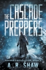 The Cascade Preppers: A Post-Apocalyptic Medical Thriller Cover Image