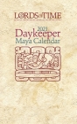 Lords of Time 2021 Daykeeper Maya Calendar Cover Image