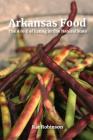 Arkansas Food: The A to Z of Eating in The Natural State By Kat Robinson Cover Image