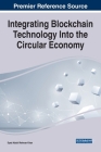 Integrating Blockchain Technology Into the Circular Economy Cover Image