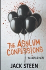 The Asylum Confessions: Killers & Cults By Jack Steen Cover Image