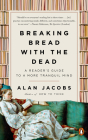 Breaking Bread with the Dead: A Reader's Guide to a More Tranquil Mind Cover Image