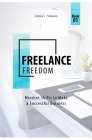 Freelance Freedom: Mindset Shifts to Make a Successful Business Cover Image