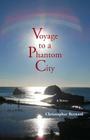 Voyage to a Phantom City By Christopher Bernard Cover Image