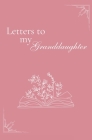 Letters to my Granddaughter (hardback) Cover Image