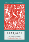 Bestiary: Or the Parade of Orpheus By Guillaume Apollinaire, Raoul Dufy (Illustrator), Pepe Karmel (Translator) Cover Image