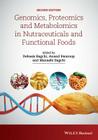 Genomics, Proteomics and Metabolomics in Nutraceuticals and Functional Foods By Debasis Bagchi (Editor), Anand Swaroop (Editor), Manashi Bagchi (Editor) Cover Image