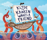Klyde the Kraken Wants a Friend By Brooke Hartman, Laura Borio (Illustrator) Cover Image