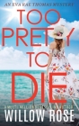 Too Pretty to Die By Willow Rose Cover Image