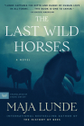 The Last Wild Horses: A Novel Cover Image
