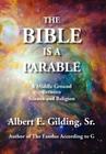 The Bible Is a Parable: A Middle Ground Between Science and Religion Cover Image