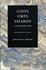 Gists, Orts, Shards: A Commonplace Book, Enlarged & Revised By Jonathan Greene Cover Image