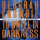 To Dwell in Darkness (Duncan Kincaid/Gemma James Novels (Audio) #16) By Deborah Crombie, Gerard Doyle (Read by) Cover Image