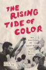 The Rising Tide of Color: Race, State Violence, and Radical Movements Across the Pacific By Moon-Ho Jung (Editor) Cover Image