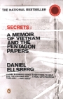Secrets: A Memoir of Vietnam and the Pentagon Papers By Daniel Ellsberg Cover Image